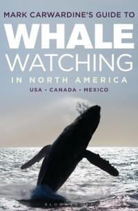Марк Кавардайн - Mark Carwardine's Guide to Whale Watching in North America