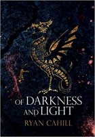 Райан Кейхилл - Of Darkness and Light