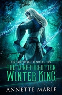 Аннетт Мари - The Long-Forgotten Winter King