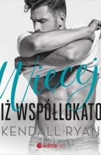 Кендалл Райан - Więcej niż wsp?łlokator