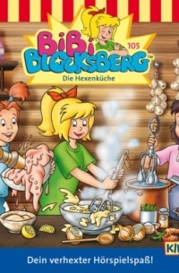 Klaus-P. Weigand - Bibi Blocksberg, Folge 105: Die Hexenk?che