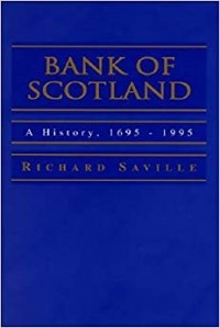 Richard Saville - Bank of Scotland: 1695 -1995 a History