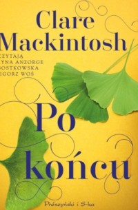 Clare Mackintosh - Po końcu