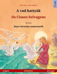 Ulrich Renz - A vad hattyúk – Os Cisnes Selvagens (сборник)