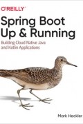 Mark Heckler - Spring Boot: Up and Running