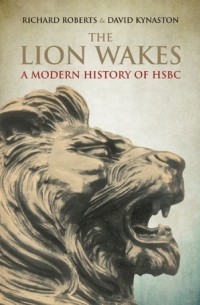  - The Lion Wakes: A Modern History of HSBC