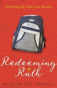 Meadow Rue Merrill - Redeeming Ruth: Everything Life Takes, Love Restores