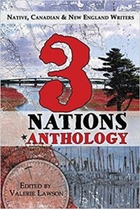 Валери Лоусон - 3 Nations Anthology: Native, Canadian & New England Writers