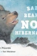  - Baby Bear&#039;s Not Hibernating