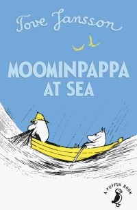 Туве Янссон - Moominpappa at Sea
