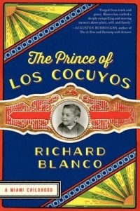 Ричард Бланко - The Prince of Los Cocuyos: A Miami Childhood