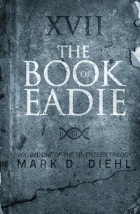 Mark D. Diehl - The Book of Eadie