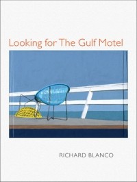 Ричард Бланко - Looking for the Gulf Motel