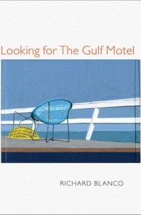Ричард Бланко - Looking for the Gulf Motel