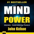 Джон Кехо - MindPower - Erkennen - Transformieren - Handeln