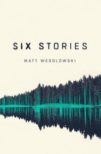 Мэтт Весоловский - Six Stories
