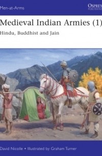 Дэвид Николль - Medieval Indian Armies (1): Hindu, Buddhist and Jain