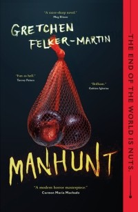 Gretchen Felker-Martin - Manhunt