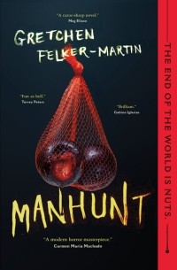 Gretchen Felker-Martin - Manhunt