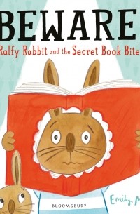 Beware! Ralfy Rabbit and the Secret Book Biter