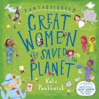 Кейт Панкхёрст - Fantastically Great Women Who Saved the Planet