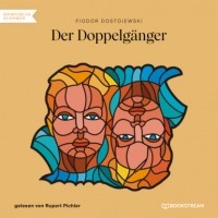Фёдор Достоевский - Der Doppelgänger