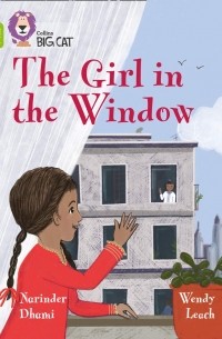 Нариндер Дхами - The Girl in the Window: Band 11+/Lime Plus