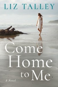 Лиз Тэлли - Come Home to Me