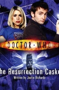 Джастин Ричардс - Doctor Who: The Resurrection Casket