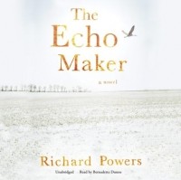 Ричард Пауэрс - The Echo Maker
