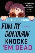 Elle Cosimano - Finlay Donovan Knocks 'Em Dead