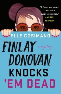 Elle Cosimano - Finlay Donovan Knocks 'Em Dead