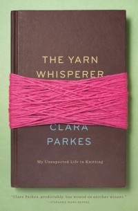 Клара Паркс - The Yarn Whisperer