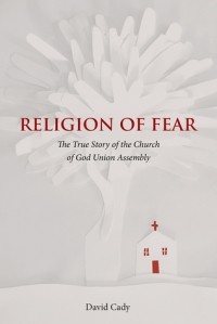 Дэвид Кэди - Religion of Fear: The True Story of the Church of God of the Union Assembly