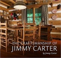 Джимми Картер - The Craftsmanship of Jimmy Carter