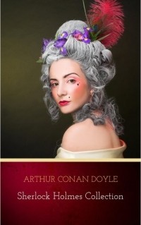 Arthur Conan Doyle - Sherlock Holmes Collection