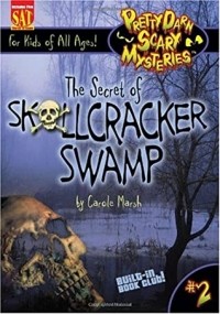 Кэрол Марш - The Secret of Skullcracker Swamp