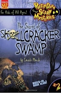 Кэрол Марш - The Secret of Skullcracker Swamp