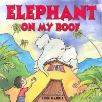 Эрин Харрис - Elephant on My Roof