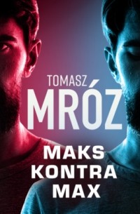Tomasz Mr?z - Maks kontra Max