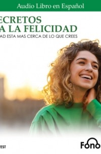 Jayne West - 10 Secretos para la Felicidad - La Felicidad Est? M?s Cerca De Lo Que Crees