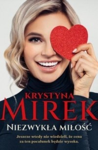 Krystyna Mirek - Niezwykła miłość