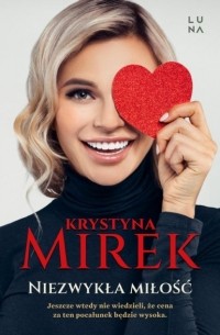 Krystyna Mirek - Niezwykła miłość