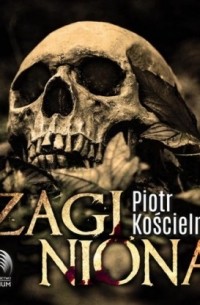 Piotr Kościelny - Zaginiona