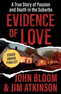 - Evidence of Love: A True Story of Passion and Death in the Suburbs