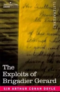 Sir Arthur Conan Doyle - The Exploits of Brigadier Gerard (сборник)