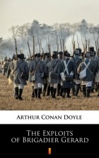Arthur Conan Doyle - The Exploits of Brigadier Gerard (сборник)