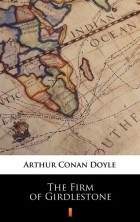 Arthur Conan Doyle - The Firm of Girdlestone