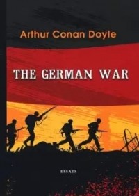 Arthur Conan Doyle - The German War (сборник)