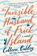 Колин Оукли - The Invisible Husband of Frick Island